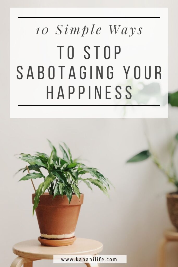 stop sabotaging your happiness