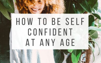 How to Be Self Confident, No Matter Your Age