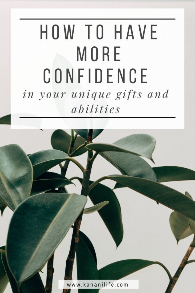 confidence in gifts and abilities