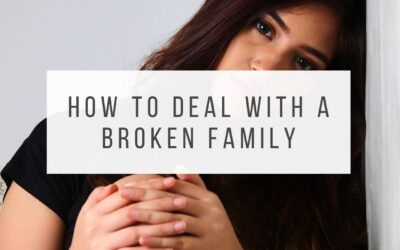 How to Deal with a Broken Family & Regain Your Confidence 