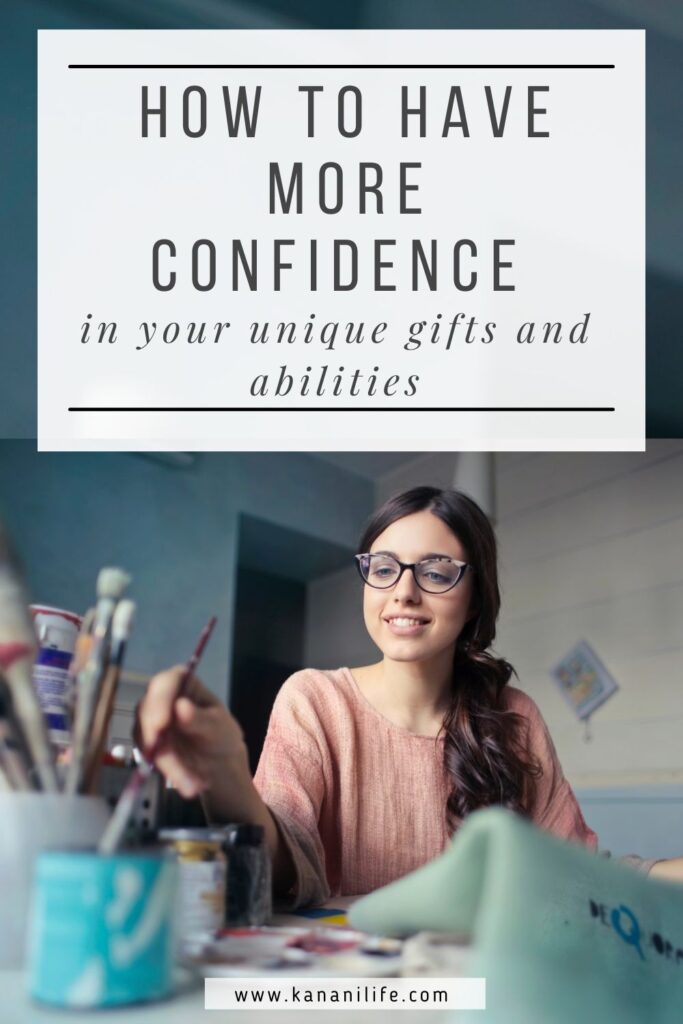 have more confidence in abilities and gifts