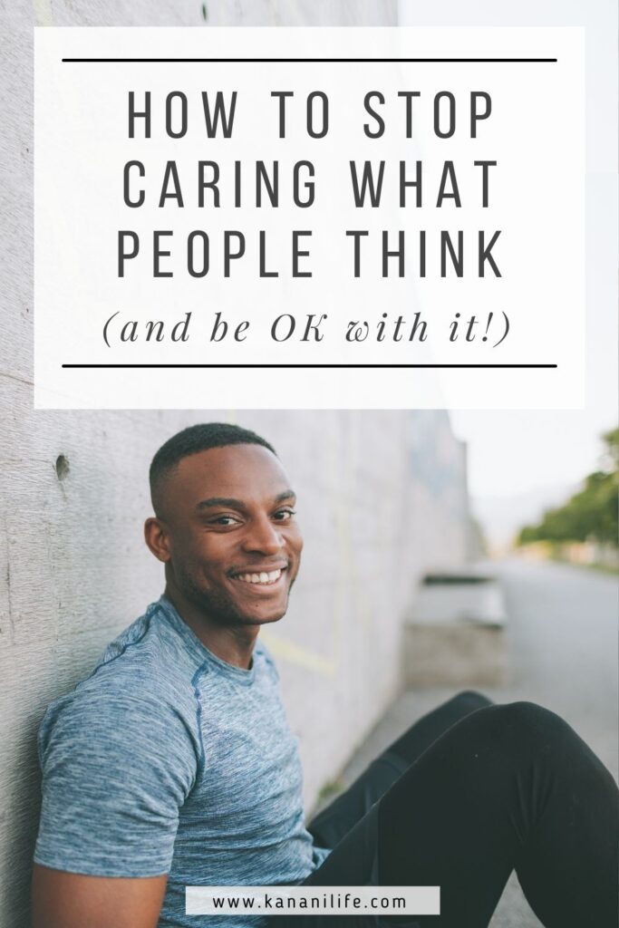 stop caring what people think