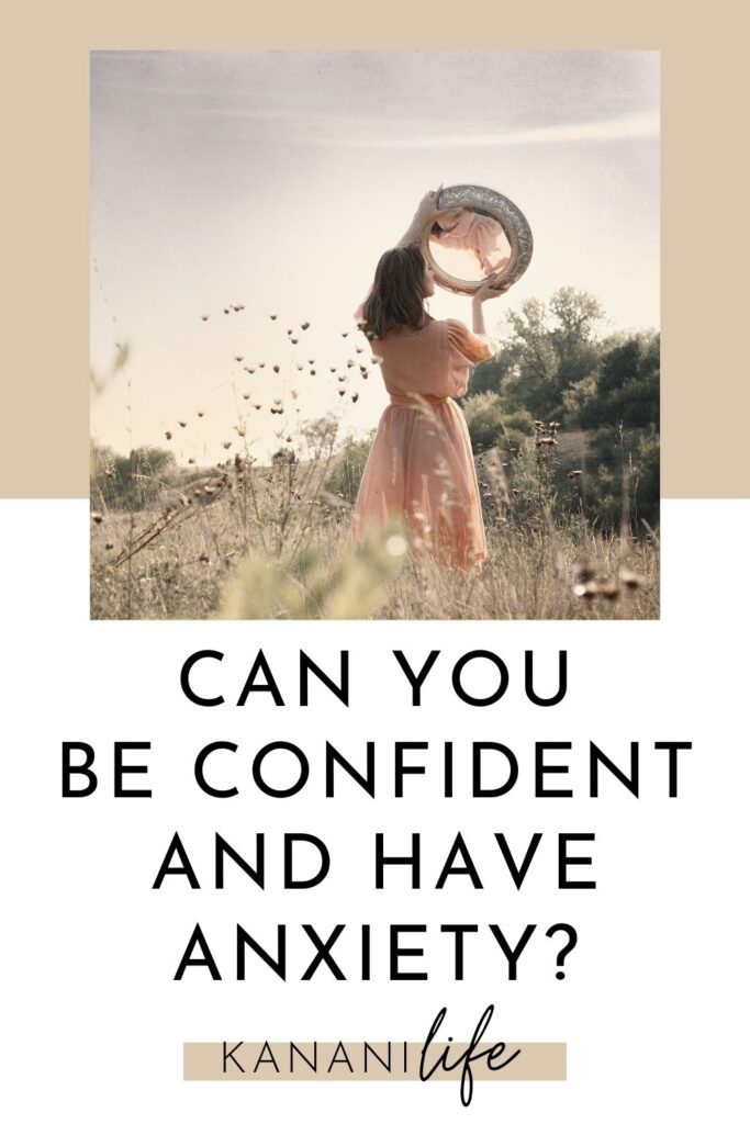 Can you be confident and have anxiety?