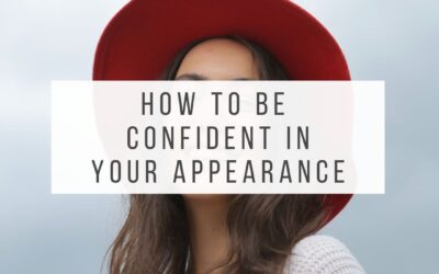 How to Be Confident in Your Appearance