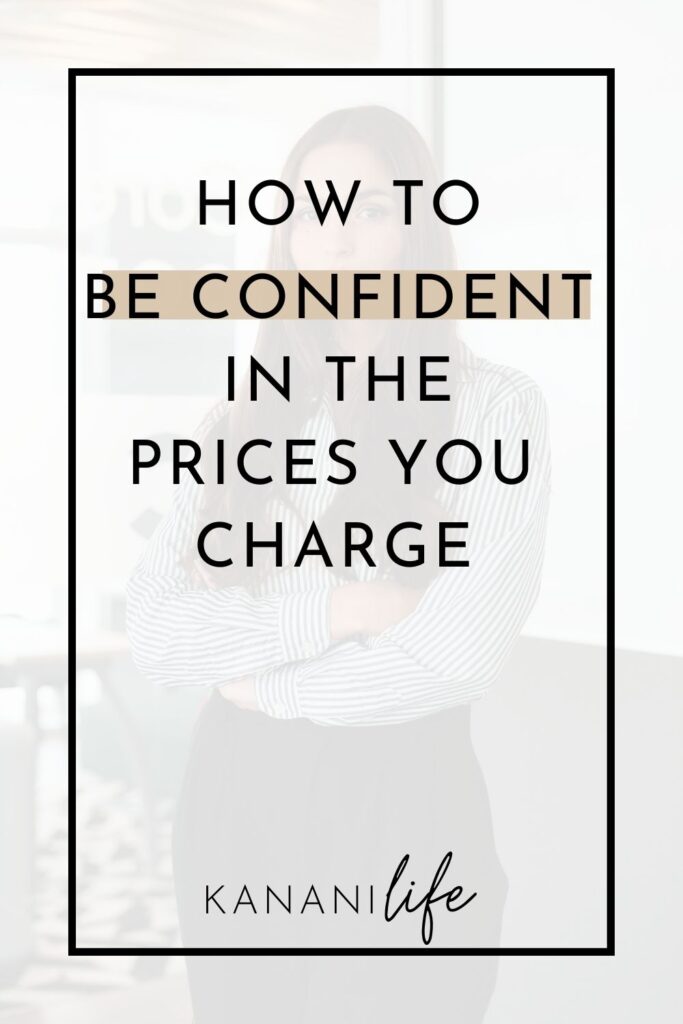 have confidence in what you charge