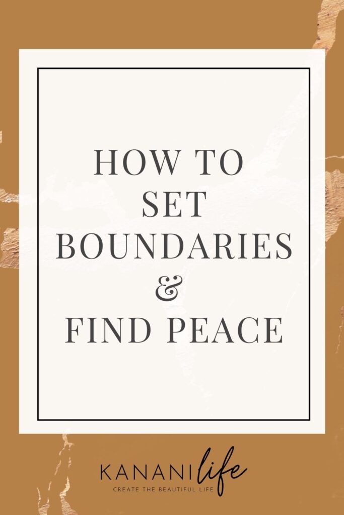 how to set boundaries and find peace