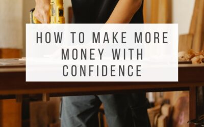 How to Make More Money with Confidence