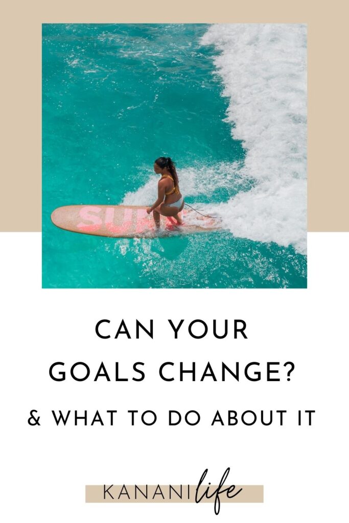 can your goals change and what to about it