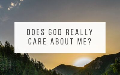 Does God Really Care About Me? 