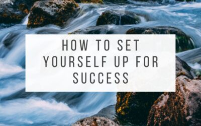 How to Set Yourself Up For Success 
