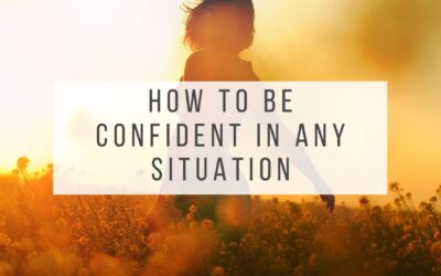 How to Have Confidence in Any Situation