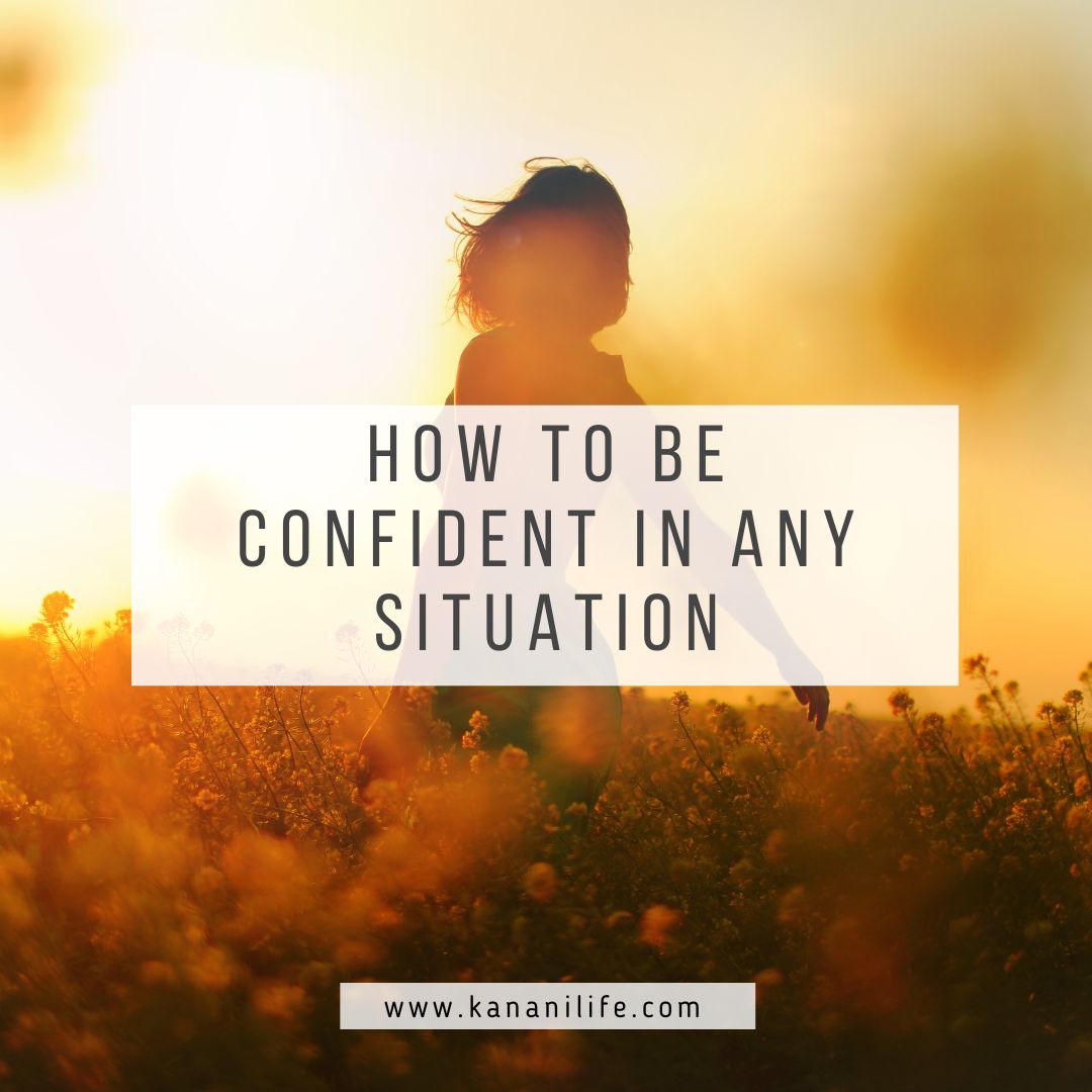 how to be confident in any situation