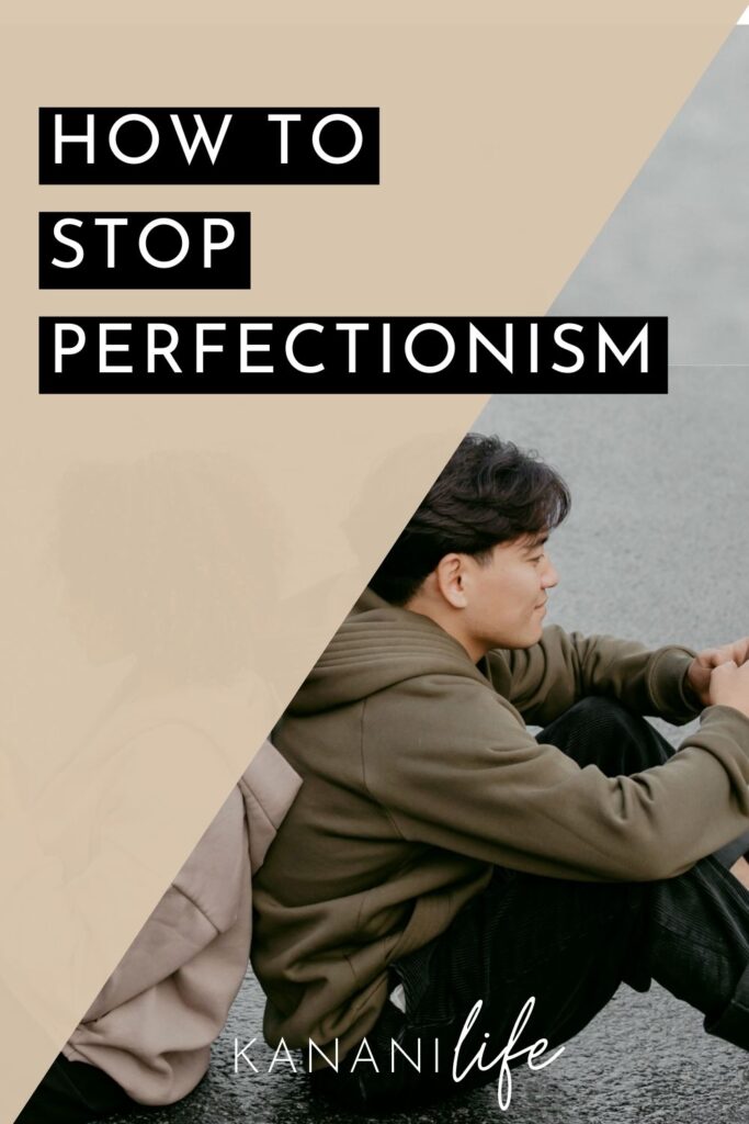 how to stop perfectionism